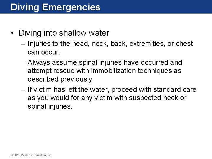 Diving Emergencies • Diving into shallow water – Injuries to the head, neck, back, Diving Emergencies • Diving into shallow water – Injuries to the head, neck, back,