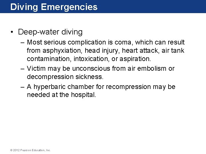 Diving Emergencies • Deep-water diving – Most serious complication is coma, which can result Diving Emergencies • Deep-water diving – Most serious complication is coma, which can result