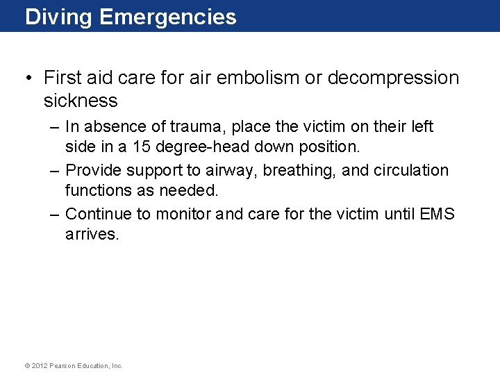 Diving Emergencies • First aid care for air embolism or decompression sickness – In Diving Emergencies • First aid care for air embolism or decompression sickness – In