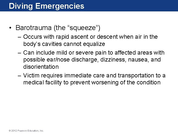 Diving Emergencies • Barotrauma (the “squeeze”) – Occurs with rapid ascent or descent when Diving Emergencies • Barotrauma (the “squeeze”) – Occurs with rapid ascent or descent when