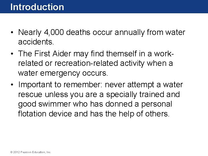 Introduction • Nearly 4, 000 deaths occur annually from water accidents. • The First Introduction • Nearly 4, 000 deaths occur annually from water accidents. • The First