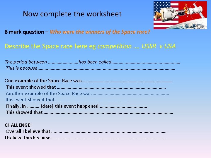 Now complete the worksheet 8 mark question – Who were the winners of the