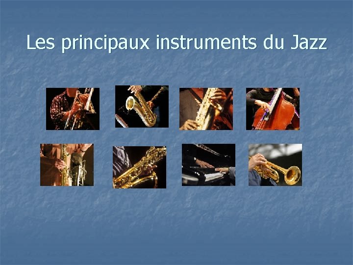 Les principaux instruments du Jazz 