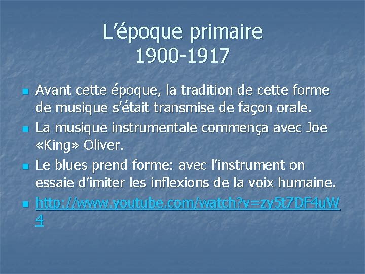 L’époque primaire 1900 -1917 n n Avant cette époque, la tradition de cette forme