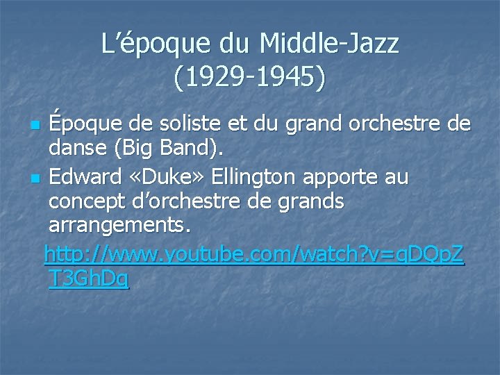 L’époque du Middle-Jazz (1929 -1945) Époque de soliste et du grand orchestre de danse