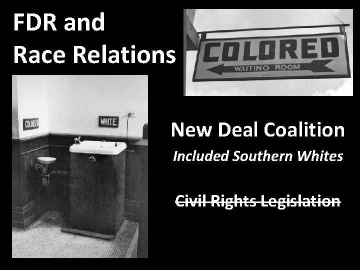FDR and Race Relations New Deal Coalition Included Southern Whites Civil Rights Legislation 