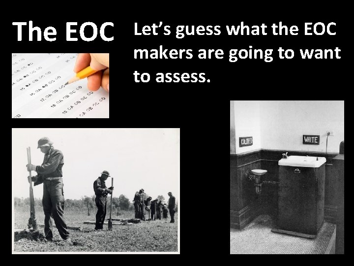 The EOC Let’s guess what the EOC makers are going to want to assess.