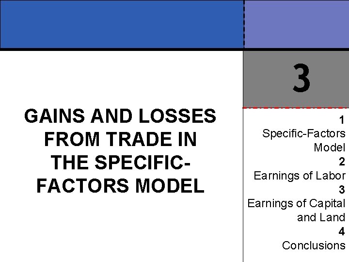 3 GAINS AND LOSSES FROM TRADE IN THE SPECIFICFACTORS MODEL 1 Specific-Factors Model 2