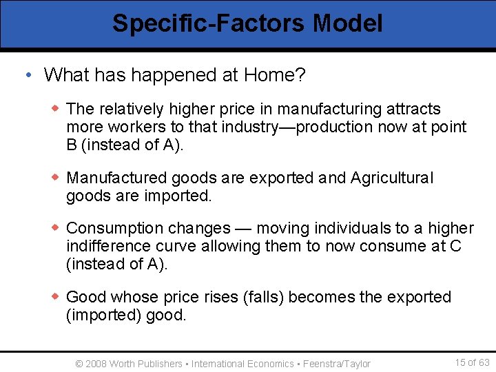 Specific-Factors Model • What has happened at Home? w The relatively higher price in
