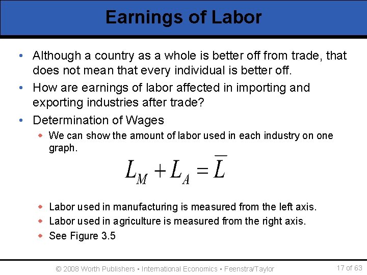 Earnings of Labor • Although a country as a whole is better off from