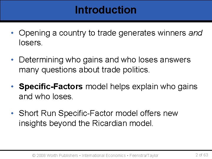 Introduction • Opening a country to trade generates winners and losers. • Determining who