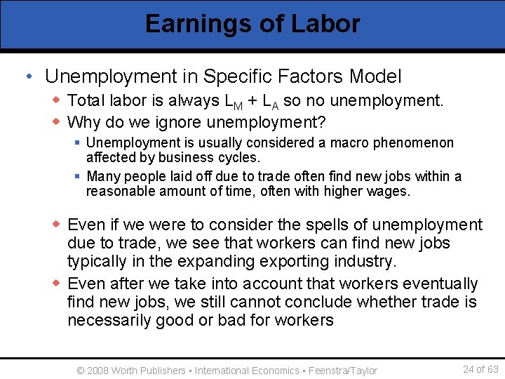 Earnings of Labor • Unemployment in Specific Factors Model w Total labor is always