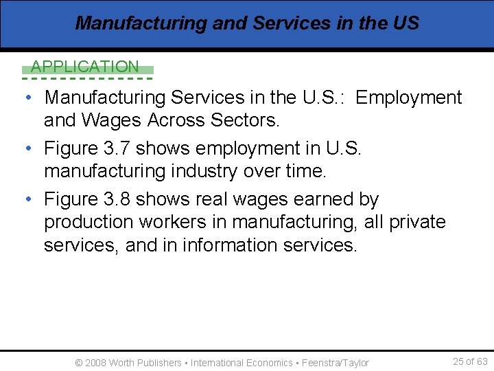 Manufacturing and Services in the US APPLICATION • Manufacturing Services in the U. S.