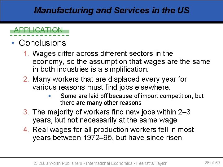 Manufacturing and Services in the US APPLICATION • Conclusions 1. Wages differ across different