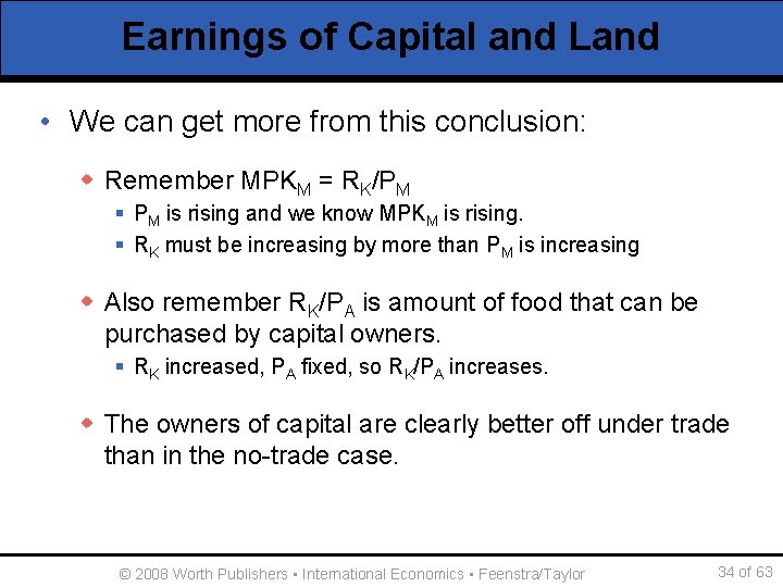 Earnings of Capital and Land • We can get more from this conclusion: w