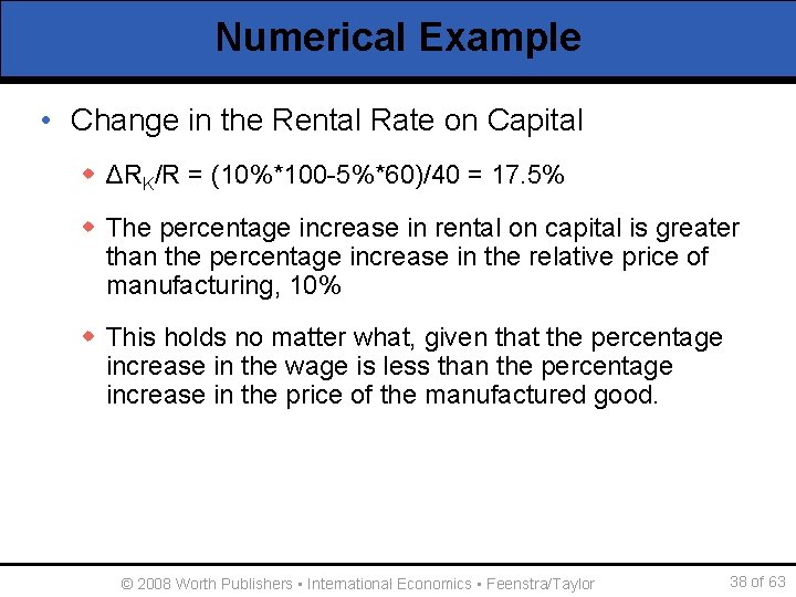 Numerical Example • Change in the Rental Rate on Capital w ΔRK/R = (10%*100
