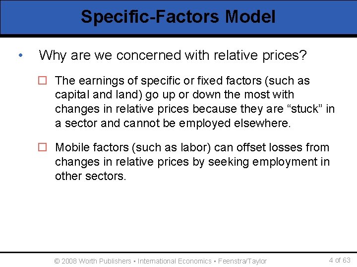 Specific-Factors Model • Why are we concerned with relative prices? ¨ The earnings of
