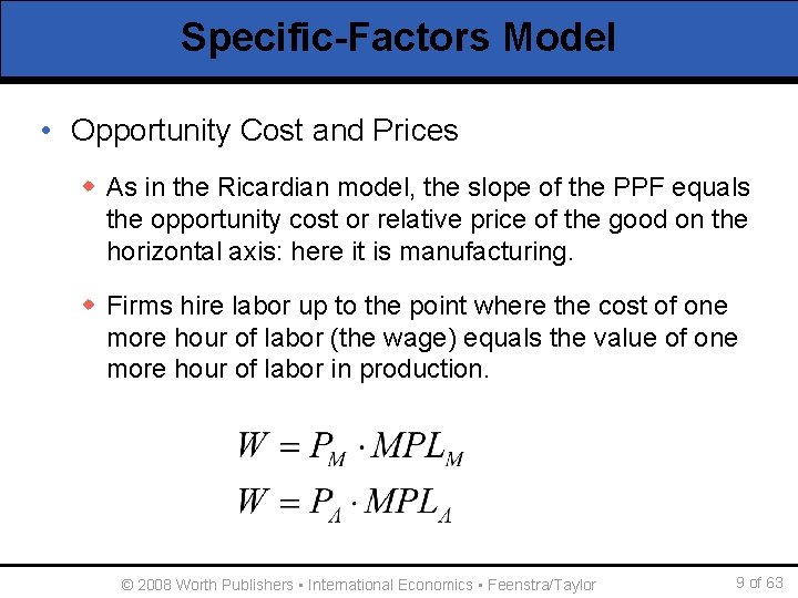 Specific-Factors Model • Opportunity Cost and Prices w As in the Ricardian model, the