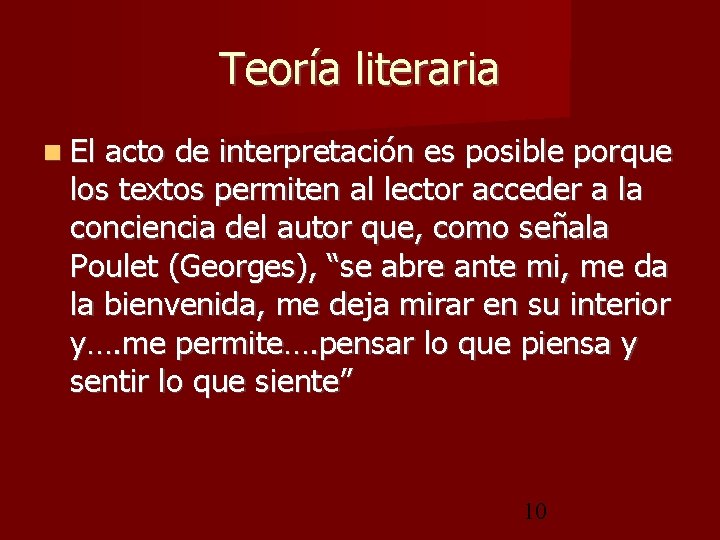 Teoría literaria El acto de interpretación es posible porque los textos permiten al lector