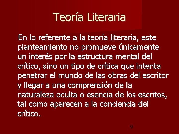 Teoría Literaria En lo referente a la teoría literaria, este planteamiento no promueve únicamente