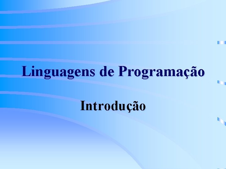 Linguagens de Programação Introdução 