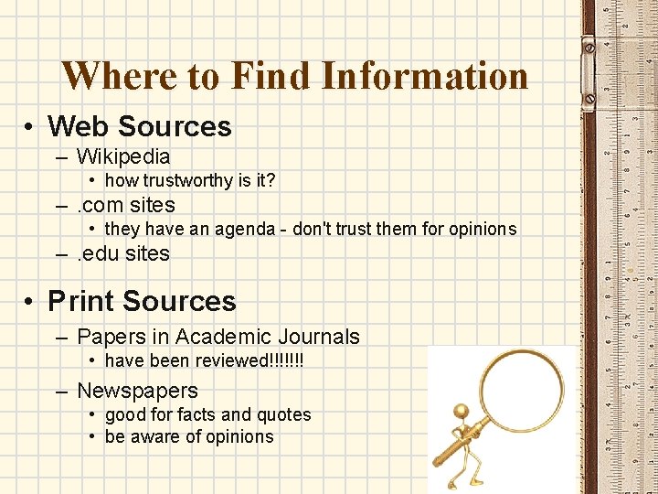 Where to Find Information • Web Sources – Wikipedia • how trustworthy is it?