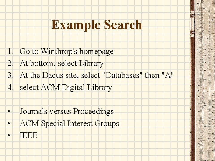 Example Search 1. 2. 3. 4. Go to Winthrop's homepage At bottom, select Library