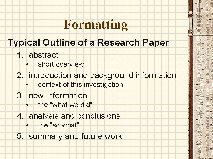 Formatting Typical Outline of a Research Paper 1. abstract • short overview 2. introduction