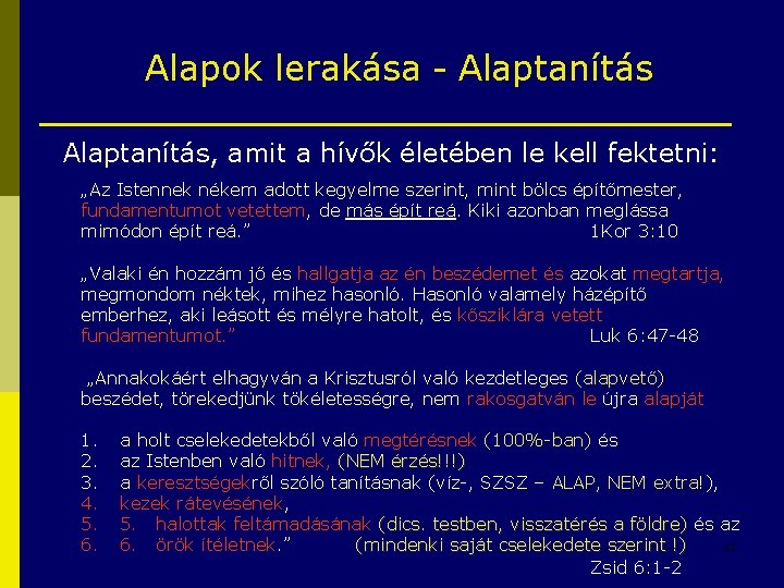 Alapok lerakása - Alaptanítás, amit a hívők életében le kell fektetni: „Az Istennek nékem