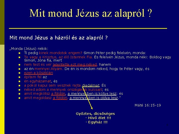 Mit mond Jézus az alapról ? Mit mond Jézus a házról és az alapról