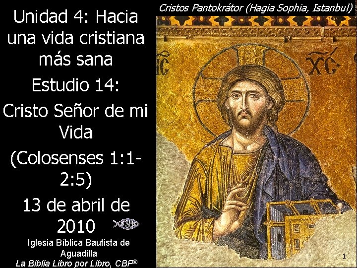 Unidad 4: Hacia una vida cristiana más sana Estudio 14: Cristo Señor de mi