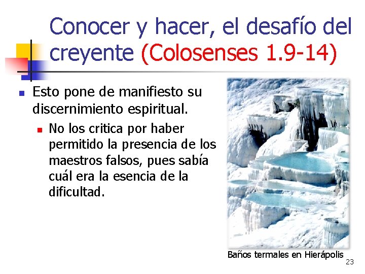 Conocer y hacer, el desafío del creyente (Colosenses 1. 9 -14) n Esto pone