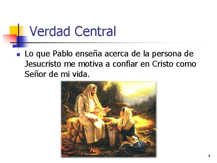 Verdad Central n Lo que Pablo enseña acerca de la persona de Jesucristo me