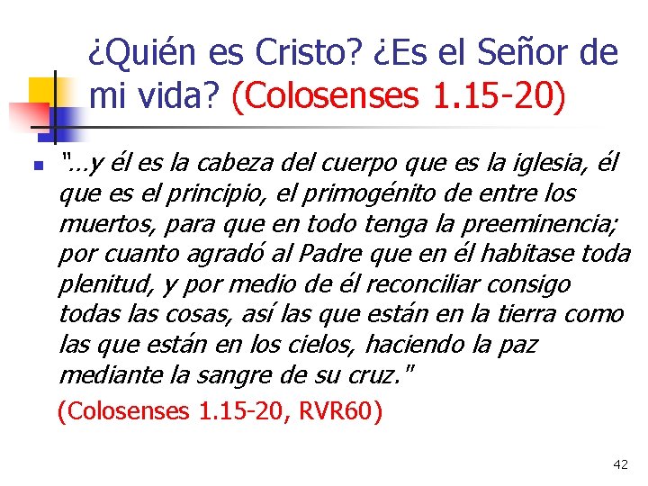 ¿Quién es Cristo? ¿Es el Señor de mi vida? (Colosenses 1. 15 -20) n