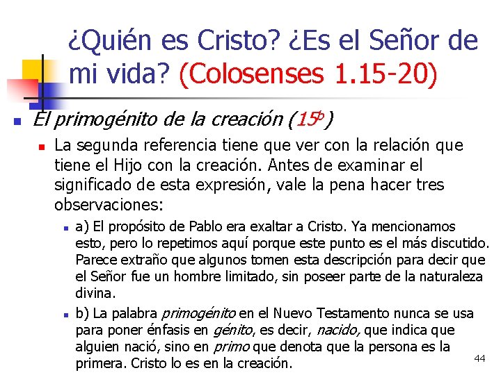 ¿Quién es Cristo? ¿Es el Señor de mi vida? (Colosenses 1. 15 -20) n