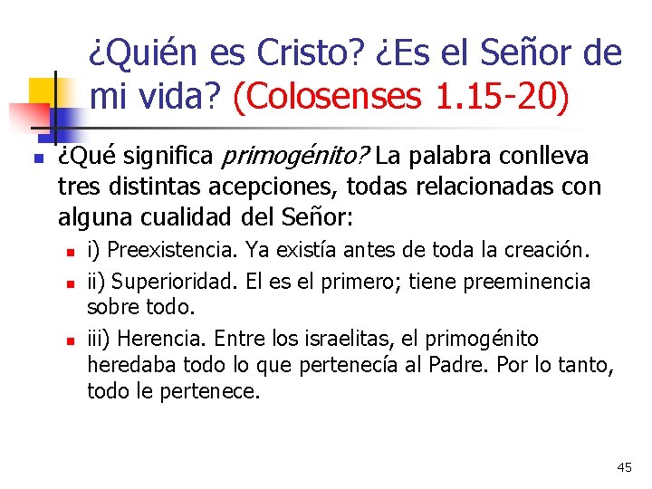 ¿Quién es Cristo? ¿Es el Señor de mi vida? (Colosenses 1. 15 -20) n