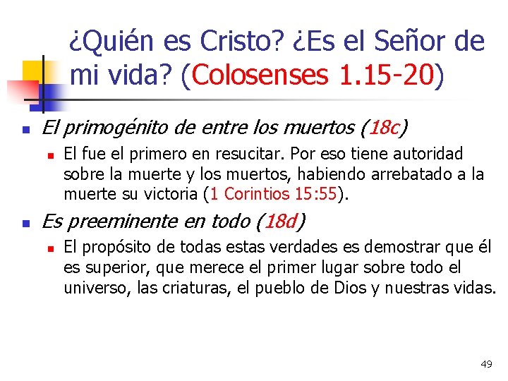 ¿Quién es Cristo? ¿Es el Señor de mi vida? (Colosenses 1. 15 -20) n