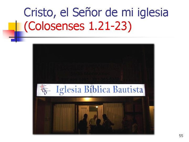 Cristo, el Señor de mi iglesia (Colosenses 1. 21 -23) 55 