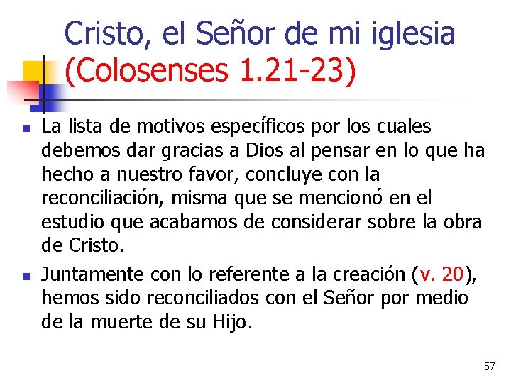 Cristo, el Señor de mi iglesia (Colosenses 1. 21 -23) n n La lista