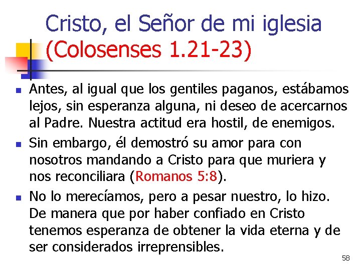 Cristo, el Señor de mi iglesia (Colosenses 1. 21 -23) n n n Antes,