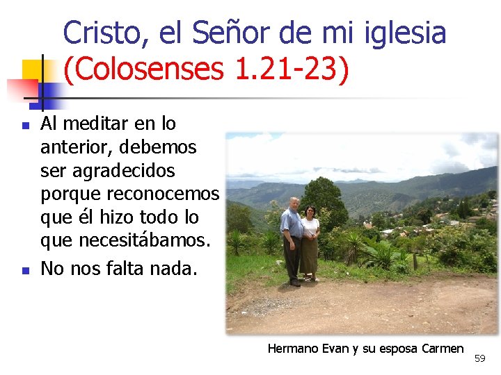 Cristo, el Señor de mi iglesia (Colosenses 1. 21 -23) n n Al meditar