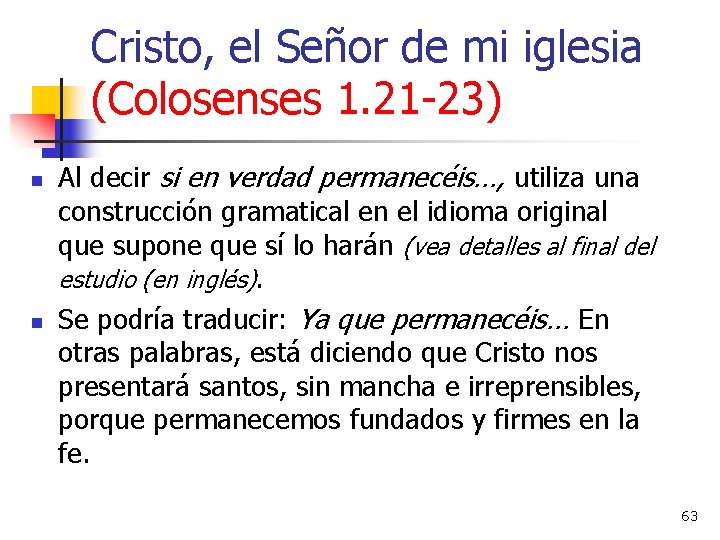 Cristo, el Señor de mi iglesia (Colosenses 1. 21 -23) n n Al decir