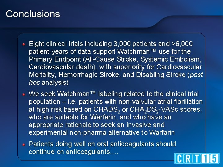 Conclusions Eight clinical trials including 3, 000 patients and >6, 000 patient-years of data
