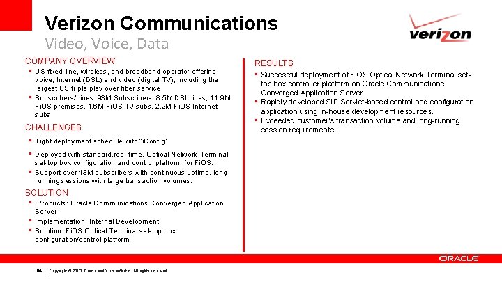 Verizon Communications Video, Voice, Data COMPANY OVERVIEW • US fixed-line, wireless, and broadband operator