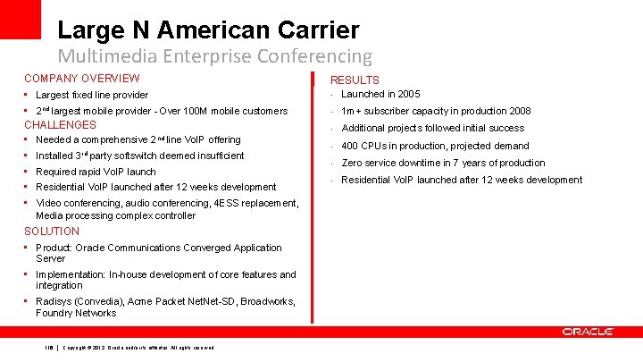 Large N American Carrier Multimedia Enterprise Conferencing COMPANY OVERVIEW • Largest fixed line provider