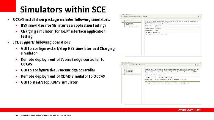 Simulators within SCE • OCCAS installation package includes following simulators: • HSS simulator (for