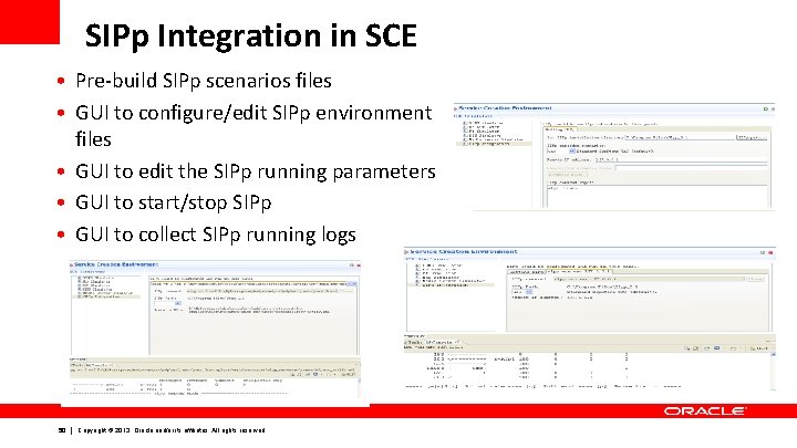 SIPp Integration in SCE • Pre-build SIPp scenarios files • GUI to configure/edit SIPp