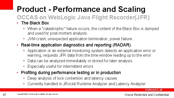 Product - Performance and Scaling OCCAS on Web. Logic Java Flight Recorder(JFR) • The