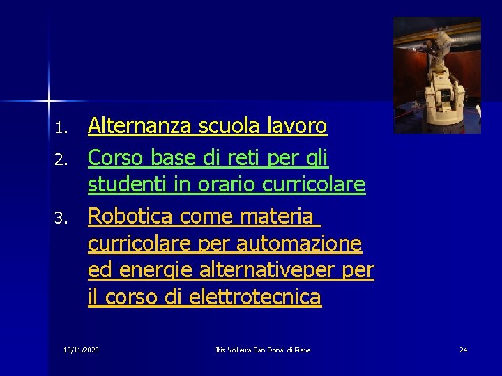 1. 2. 3. Alternanza scuola lavoro Corso base di reti per gli studenti in