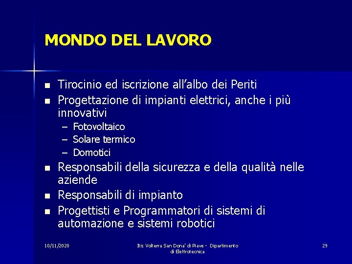 MONDO DEL LAVORO n n Tirocinio ed iscrizione all’albo dei Periti Progettazione di impianti